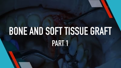 Bone and Soft Tissue Graft - Part 1