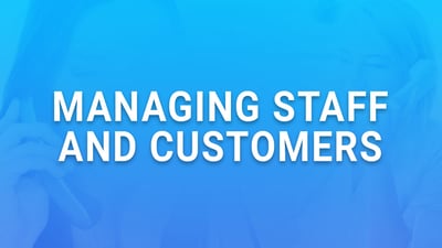Managing Staff and Customers - Part 4