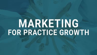 Marketing for Practice Growth