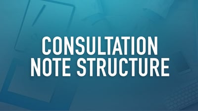 Consultation Note Structure