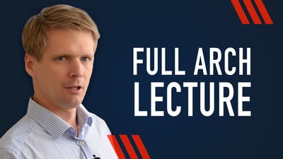 Full Arch Lecture - Part 5