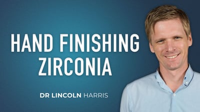 Hand Finishing Zirconia with Dr Lincoln Harris
