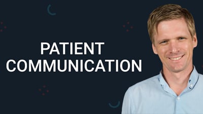 Patient Communication Lecture Series - Part 5