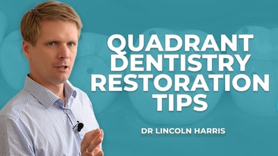 Quadrant Dentistry Restoration Tips