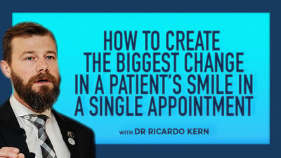 How to Create the Biggest Change in a Patient's Smile in a Single Appointment