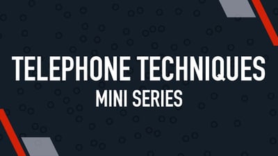Telephone Techniques Mini Series - Part 4